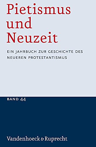 Imagen de archivo de Pietismus und Neuzeit Band 44   2018 Ein Jahrbuch zur Geschichte des neueren Protestantismus a la venta por Buchpark