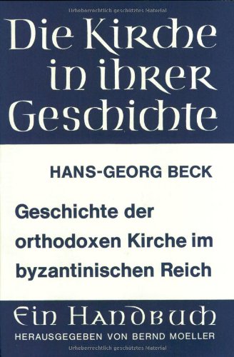 9783525523124: Geschichte Der Orthodoxen Kirche Im Byzantinischen Reich: 1 (Die Kirche In Ihrer Geschichte, Lieferund D 1, 1)