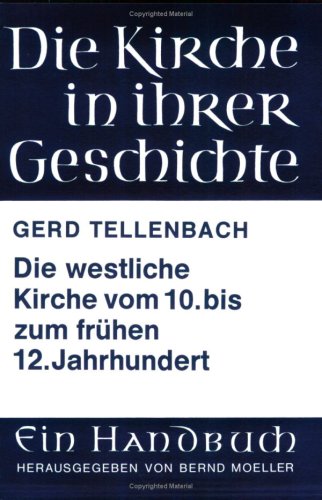 Stock image for Die westliche Kirche vom 10. bis zum frhen 12. Jahrhundert. Die Kirche in ihrer Geschichte : ein Handbuch Bd. 2, Lfg. F, 1. for sale by Wissenschaftliches Antiquariat Kln Dr. Sebastian Peters UG