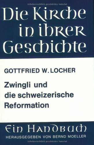 Zwingli und die schweizerische Reformation.