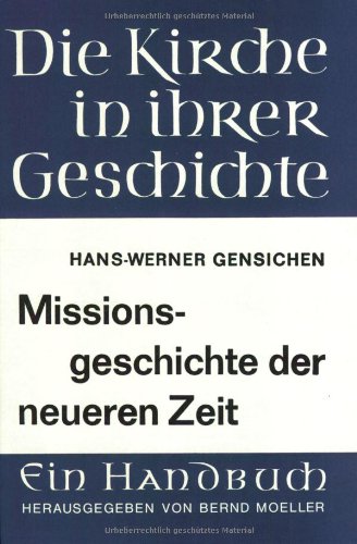 9783525523834: Missionsgeschichte der neueren Zeit (Abhandl.d.akad.der Wissensch. Phil.-hist.klasse 3.folge)