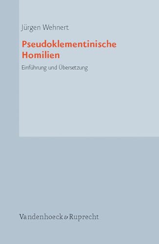 Pseudoklementinische Homilien (Kommentar Zur Apokryphen Literatur (Kal), 1) (German Edition) (9783525530054) by Wehnert, Juergen