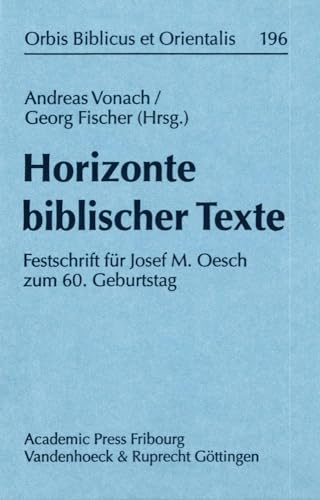9783525530535: Horizonte Biblischer Texte: Festschrift Fur Josef M. Oesch Zum 60. Geburtstag: 196 (Orbis Biblicus Et Orientalis)
