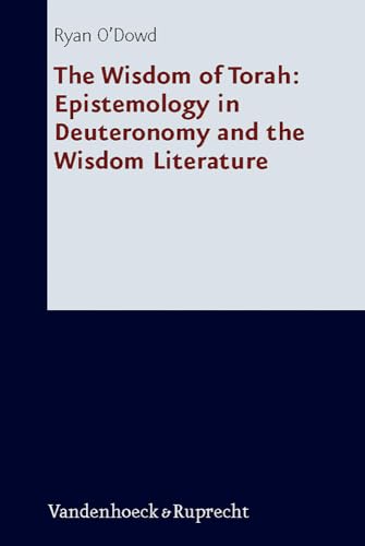 9783525530894: The Wisdom of Torah: Epistemology in Deuteronomy and the Wisdom Literature