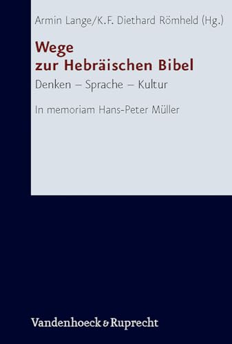 9783525530924: Wege zur Hebraischen Bibel: Denken - Sprache - Kultur: In Memoriam Hans-Peter Muller (Forschungen Zur Religion Und Literatur Des Alten Und Neuen Testaments, 228) (German Edition)