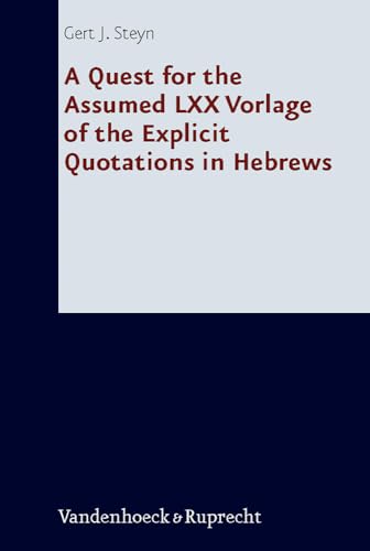 Beispielbild fr A Quest for the Assumed LXX 'Vorlage' of the Explicit Quotations in Hebrews. zum Verkauf von SKULIMA Wiss. Versandbuchhandlung