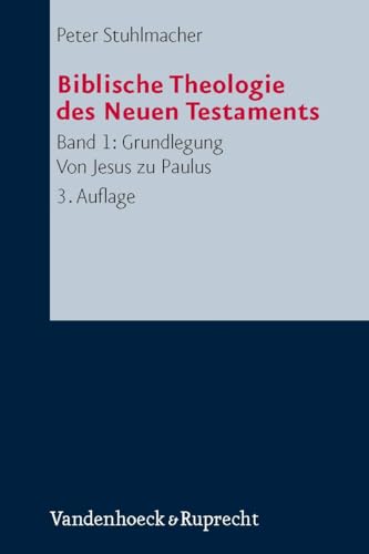 Beispielbild fr Grundlegung. Von Jesus zu Paulus (Biblische Theologie des Neuen Testaments) zum Verkauf von HPB-Red