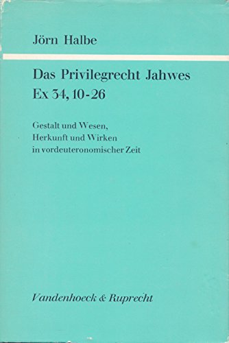 Beispielbild fr Das Privilegrecht Jahwes. Ex 34, 10 - 26. Gestalt und Wesen, Herkunft und Wirken in vordeuteronomischer Zeit. zum Verkauf von Antiquariat Bader Tbingen