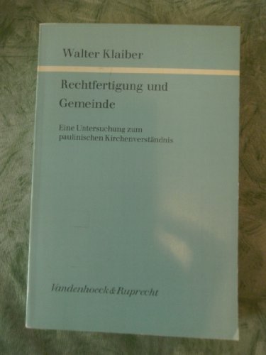 Forschungen zur Religion und Literatur des Alten und Neuen Testaments ; 127 Rechtfertigung und Ge...