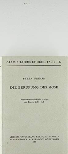 Stock image for Die Berufung Des Mose : Literaturwissenschaftliche Analyse Von Exodus 2,23-5,5 -Language: german for sale by GreatBookPrices