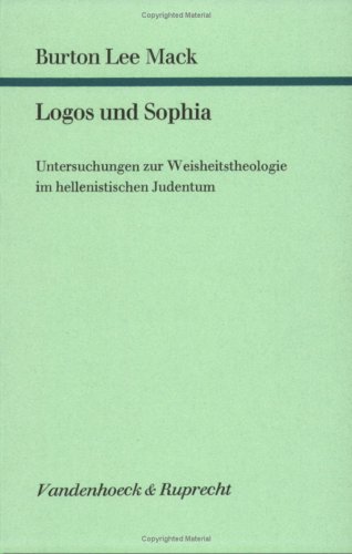 

Logos und Sophia: Untersuchungen zur Weisheitstheologie im Hellenistischen Judentum
