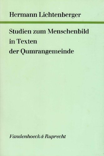 Studien zum Menschenbild in Texten der Qumrangemeinde (Studien zur Umwelt des Neuen Testaments) (German Edition) (9783525533673) by Hermann Lichtenberger