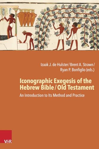 

Iconographic Exegesis of the Hebrew Bible / Old Testament: An Introduction to Its Theory, Method, and Practice (German Edition)