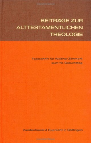 Beiträge zur Alttestamentlichen Theologie. Festschrift für Walther Zimmerli zum 70. Geburtstag - Donner, Herbert/Hanhart, Robert/Smend, Rudolf