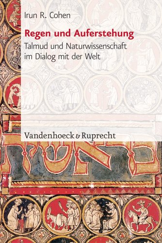 Regen und Auferstehung. Talmud und Naturwissenschaft im Dialog mit der Welt. Aus dem Engl. übers....