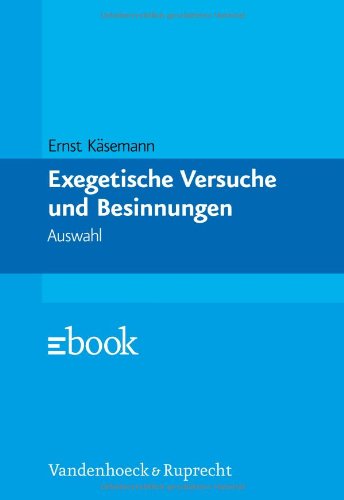 Exegetische Versuche und Besinnungen. Auswahl. - Käsemann, Ernst