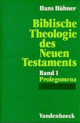 Biblische Theologie des Neuen Testaments. Band 1 (German Edition) (9783525535868) by Huebner, Hans