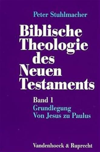 Beispielbild fr Biblische Theologie des Neuen Testaments Band 1: Grundlegung Von Jesus zu Paulus . zum Verkauf von Ganymed - Wissenschaftliches Antiquariat