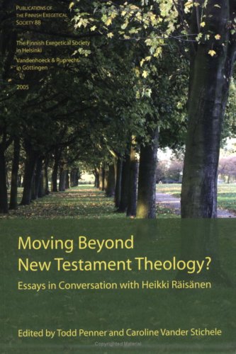 Stock image for Moving Beyond New Testament Theology? Essays in Conversation With Heikki Raisanen [Publications of the Finnish Exegetical Society, 88] for sale by Windows Booksellers