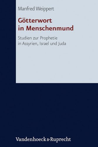 9783525536131: Gotterwort in Menschenmund: Studien Zur Prophetie in Assyrien, Israel Und Juda: 252 (Forschungen Zur Religion Und Literatur Des Alten Und Neuen T)