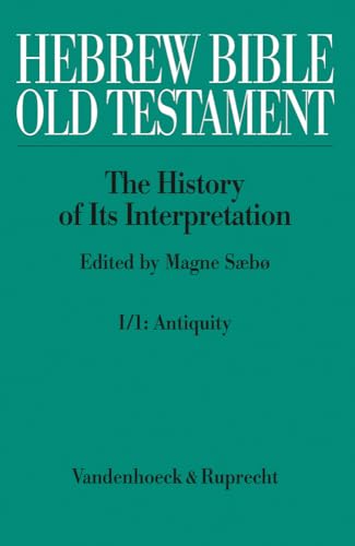 Imagen de archivo de Hebrew Bible Old Testament. The History of Its Interpretation, volume I/1: Antiquity a la venta por Windows Booksellers