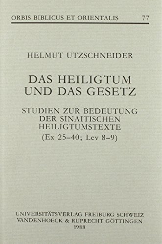 9783525537060: Das Heiligtum Und Das Gesetz: Studien Zur Bedeutung Der Sinaitischen Heiligtumstexte (Ex 25-40; Lev 8-9) (Archaeologia Homerica - Bandausgabe, 77) (German Edition)