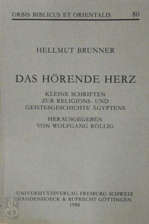 Imagen de archivo de Das Horende Herz: Kleine Schriften zur Religions- und Geistesgeschichte Agyptens [Orbis Biblicus et Orientalis, 80] a la venta por Windows Booksellers