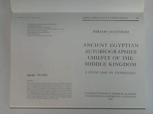 Ancient Egyptian Autobiographies Chiefly of the Middle Kingdom: A Study and an Anthology (Orbis Biblicus et Orientalis) - Lichtheim Miriam