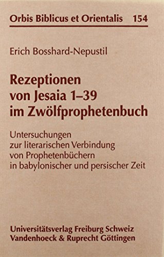 Stock image for Rezeptionen von Jesaia 1 - 39 im Zwolfprophetenbuch: Untersuchungen zur literarischen Verbindung von Prophetenbuchern in babylonischer und persischer for sale by Kennys Bookshop and Art Galleries Ltd.