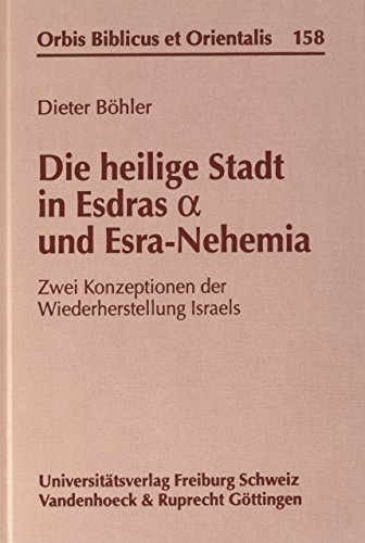 9783525537947: Die heilige Stadt in Esdras a und Esra-Nehemia: Zwei Konzeptionen der Wiederherstellung Israels: 158 (Kritische Studien Zur Geschichtswissenschaft, 158)