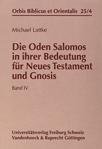 Imagen de archivo de Die Oden Salomos in Ihrer Bedeutung fur Neues Testament und Gnosis [Orbis Biblicus et Orientalis, 25/4] a la venta por Windows Booksellers