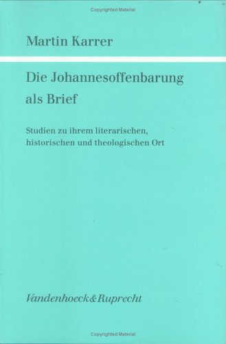 Imagen de archivo de Die Johannesoffenbarung als Brief : Studien zu ihrem literarischen, historischen und theologischen Ort. Dissertation. Forschungen zur Religion und Literatur des Alten und Neuen Testaments 140. a la venta por Wissenschaftliches Antiquariat Kln Dr. Sebastian Peters UG