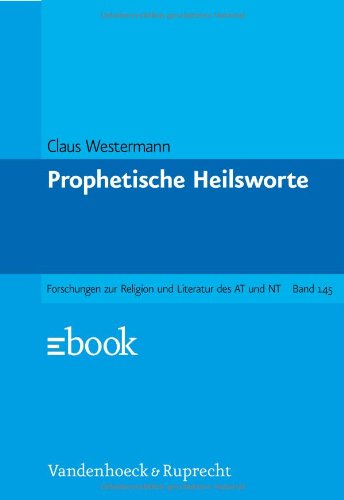 Prophetische Heilsworte: Studienausgabe (Forschungen zur Religion und Literatur des Alten und Neuen Testaments)