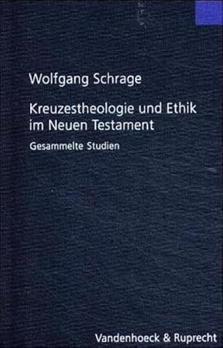 Kreuzestheologie und Ethik im Neuen Testament (Gesammelte Studien)