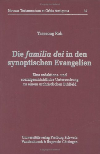 Stock image for Die >familia dei< in den synoptischen Evangelien: Eine redaktions- und sozialgeschichtliche Untersuchung zu einem urchristlichen Bildfeld (Novum . zur Umwelt des Neuen Testaments (NTOA/StUNT)) [Hardcover ] for sale by booksXpress