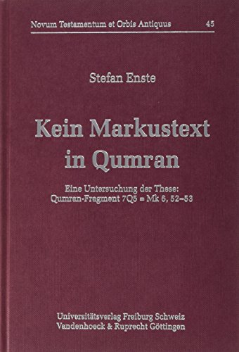 9783525539453: Kein Markustext in Qumran: Eine Untersuchung Der These: Qumran-fragment 7q5 = Mk 6, 52-53 (Arbeiten Zur Kirchlichen Zeitgeschichte - Reihe B, 45) (German Edition)