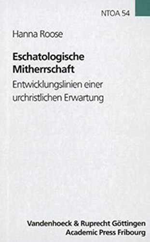 Beispielbild fr Eschatologische Mitherrschaft: Entwicklungslinien einer urchristlichen Erwartung (Novum Testamentum et Orbis Antiquus /Studien zur Umwelt des Neuen Testaments (NTOA/StUNT), Band 54) zum Verkauf von Norbert Kretschmann