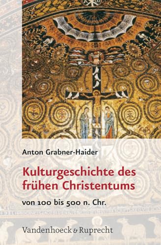 9783525540039: Kulturgeschichte des fr"hen Christentums: Von 100 bis 500 n. Chr.