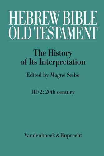 9783525540220: Hebrew Bible / Old Testament: The History of Its Interpretation; From Modernism to Post-Modernism (The Nineteenth and Twentieth Centuries), Part 2 The ... Century - From Modernism to Post-Modernism