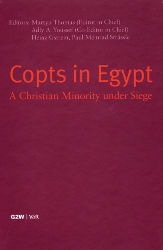 Copts in Egypt : A Christian Minority under Siege. Papers Presented at The First International Coptic Symposium. Zurich, Sept. 23-25, 2004 - Martyn Thomas