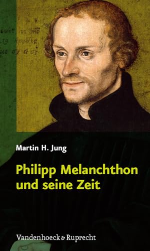 Stock image for Philipp Melanchthon und seine Zeit for sale by medimops