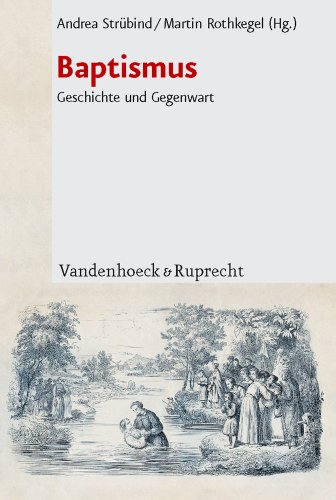 Stock image for Baptismus: Geschichte und Gegenwart (German Edition) for sale by GF Books, Inc.