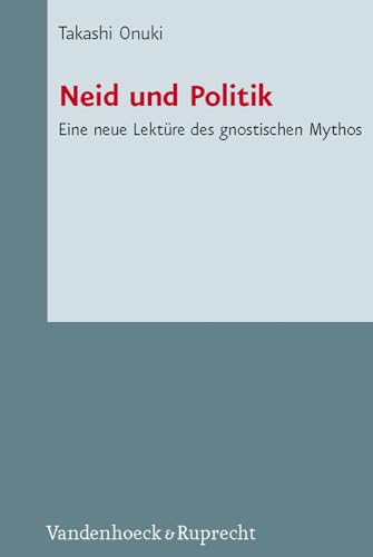 9783525550212: Neid Und Politik: Eine Neue Lekture Des Gnostischen Mythos