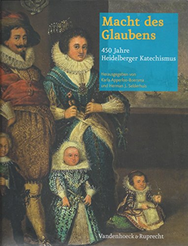 Imagen de archivo de Macht des Glaubens - 450 Jahre Heidelberger Katechismus a la venta por medimops
