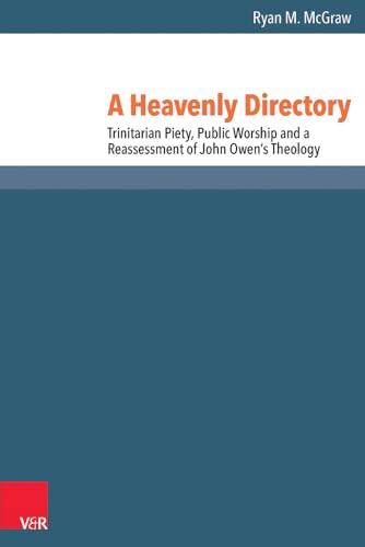 9783525550755: A Heavenly Directory: Trinitarian Piety, Public Worship and a Reassessment of John Owen's Theology