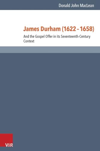 9783525550878: James Durham: And the Gospel Offer in Its Seventeenth-century Context (Reformed Historical Theology, 31)