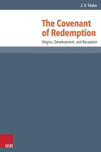 Stock image for The Covenant of Redemption: Origins, Development, and Reception (Reformed Historical Theology) for sale by GoldenDragon
