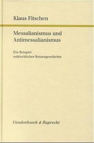 Beispielbild fr Messalianismus und Antimessalianismus: Ein Beispiel ostkirchlicher Ketzergeschichte zum Verkauf von Antiquarius / Antiquariat Hackelbusch