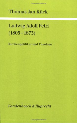Beispielbild fr Ludwig Adolf Petri (1803-1873): Kirchenpolitiker und Theologe zum Verkauf von medimops