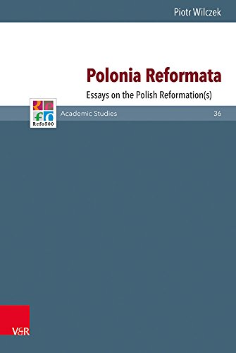 Beispielbild fr Polonia Reformata: Essays on the Polish Reformation(s) (R5AS vol. 36) zum Verkauf von Den Hertog BV